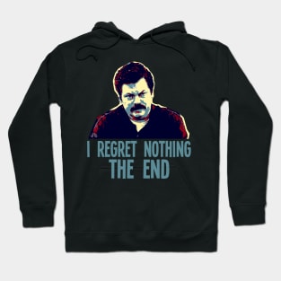 I REGRET NOTHING THE END // Ron Swanson Hoodie